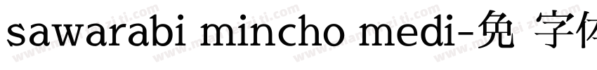 sawarabi mincho medi字体转换